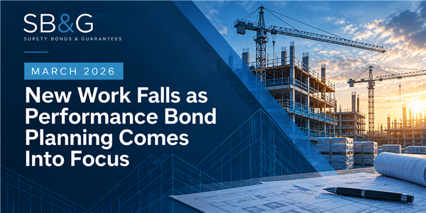 New Work Falls as Performance Bond Planning Comes Into Focus