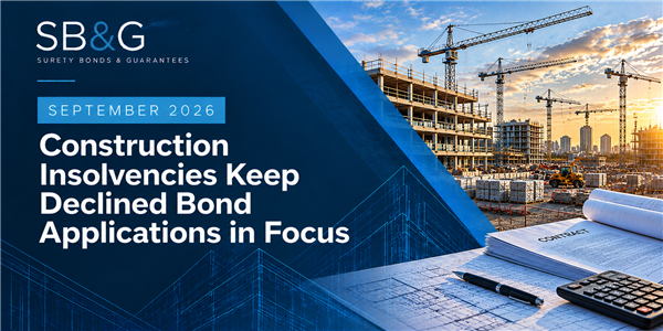 Construction Insolvencies Keep Declined Bond Applications in Focus